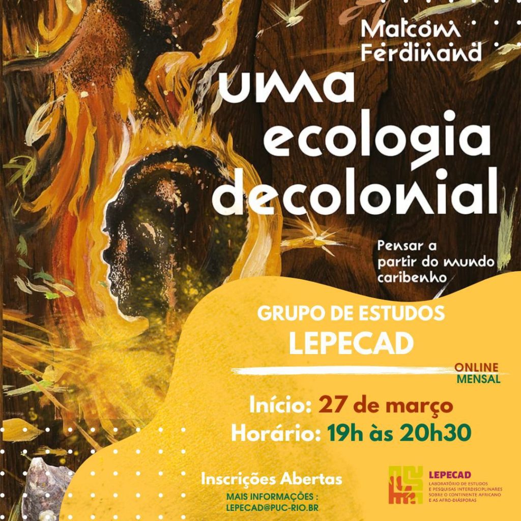 Uma Ecologia Decolonial – Pensar a partir do mundo caribenho, de Malcom Ferdinand