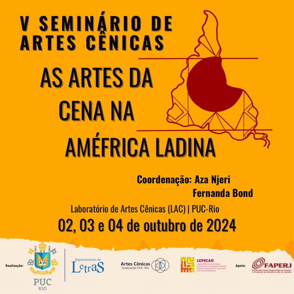 Em outubro de 2024, o LEPECAD, em parceria com o Departamento de Artes Cênicas, organizou o V Seminário de Artes Cênicas da PUC-Rio, com o apoio do Departamento de Letras. O evento ocorreu entre os dias 2 e 4, das 13h às 19h, no Laboratório de Artes Cênicas, e integrou a programação acadêmica voltada para a valorização das artes a partir de afro-perspectivas e abordagens pluriversais.